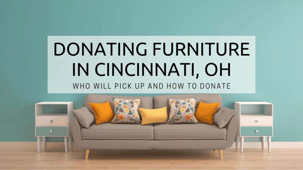 Donating Furniture in Cincinnati, OH - Who Will Pick Up and How to Donate