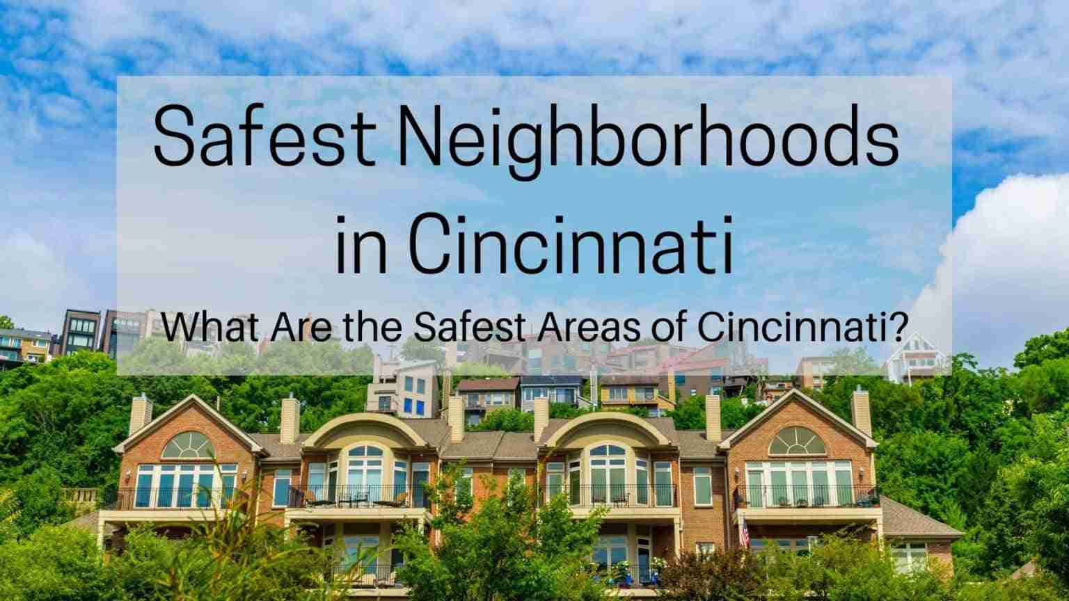 Safest Neighborhoods in Cincinnati [2024] What Are the Safest Areas of Cincinnati?