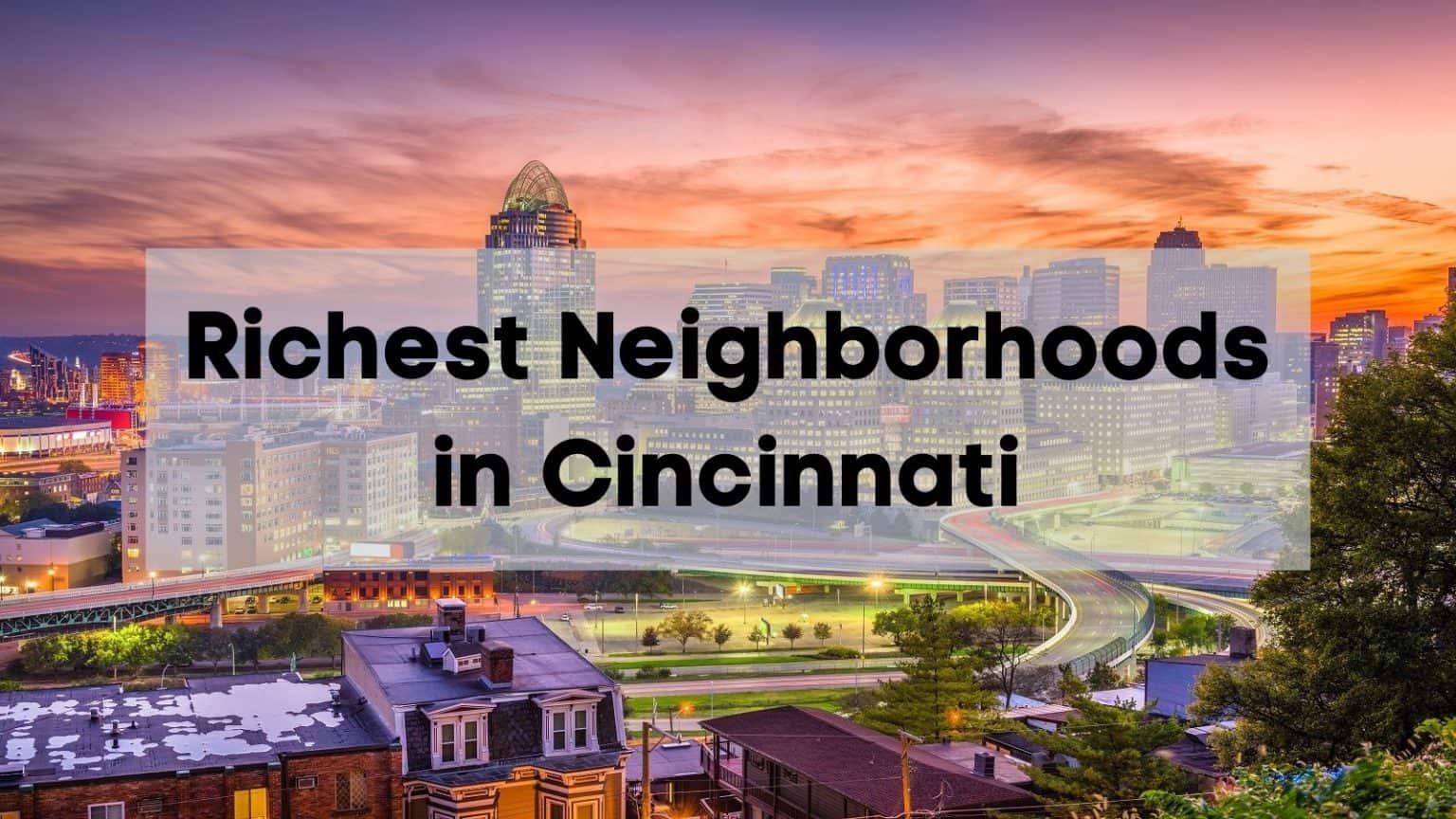 Richest Neighborhoods in Cincinnati OH [2024] | 🏠💲 What Are Cincinnati 