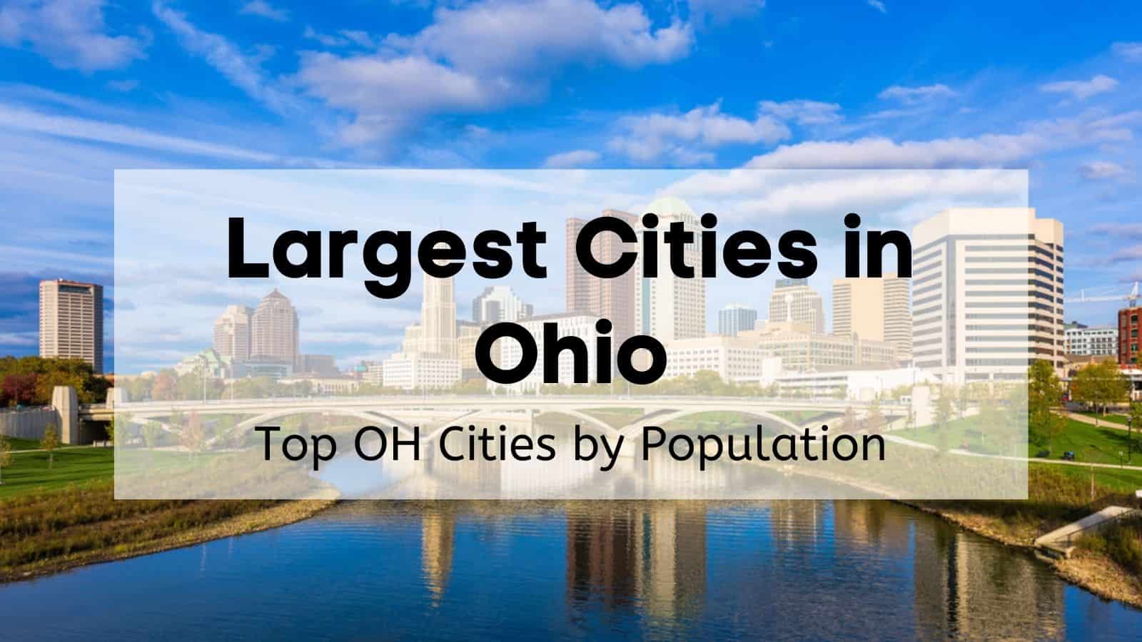 Largest Cities in Ohio 🏆 [2024] Top OH Cities by Population {data