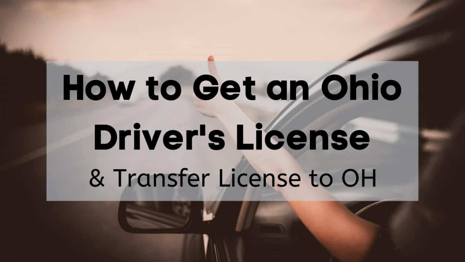 How To Get An Ohio Driver S License And How To Transfer A License To Ohio   Ohio License Final 1536x864 