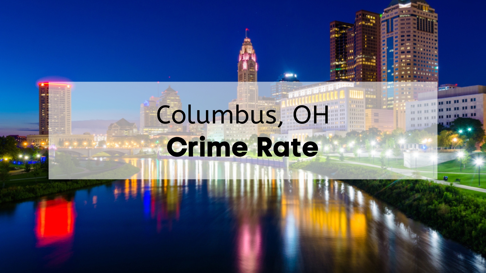 Columbus Ohio Crime Rate [2023] 👮_♂️ Is Columbus Ohio Safe